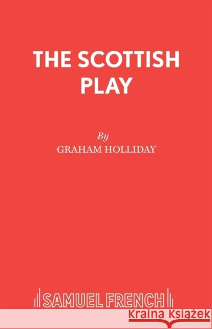 The Scottish Play Graham Holliday 9780573016790 Samuel French - książka