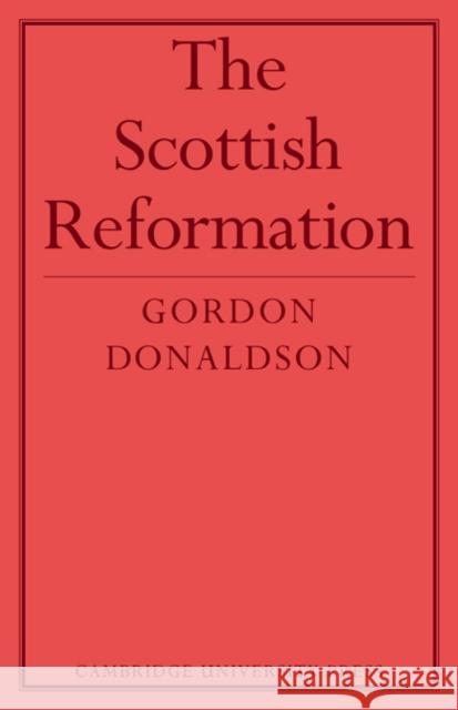 The Scottish Reformation Donaldson 9780521072847 Cambridge University Press - książka