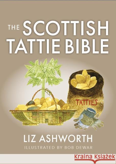 The Scottish Tattie Bible Liz Ashworth 9781780278995 Birlinn - książka