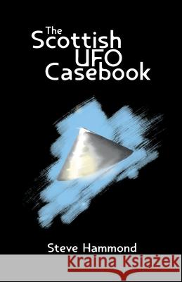 The Scottish UFO Casebook Steve Hammond 9781471739248 Lulu.com - książka