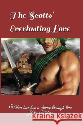 The Scotts' Everlasting Love: When Love Has a Chance Through Time Katia Todaro 9781718073845 Independently Published - książka