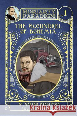 The Scoundrel of Bohemia Adrian Middleton Sir Arthur Conan Doyle 9781909573192 Fringeworks - książka