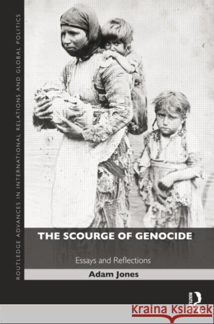 The Scourge of Genocide: Essays and Reflections Adam Jones 9781138815988 Routledge - książka