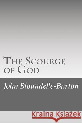 The Scourge of God John Bloundelle-Burton 9781546557579 Createspace Independent Publishing Platform - książka