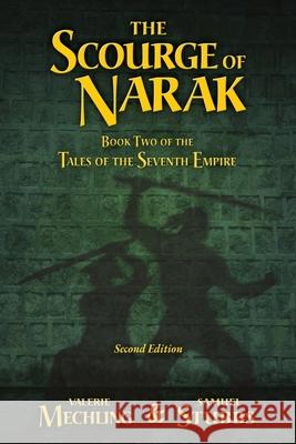 The Scourge of Narak: Book Two of the Tales of the Seventh Empire Valerie Mechling Samuel Stubbs 9781954852044 Inquisitivedesign, LLC - książka