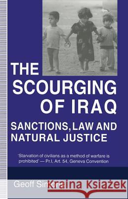 The Scourging of Iraq: Sanctions, Law and Natural Justice Simons, Geoff 9781349249237 Palgrave MacMillan - książka