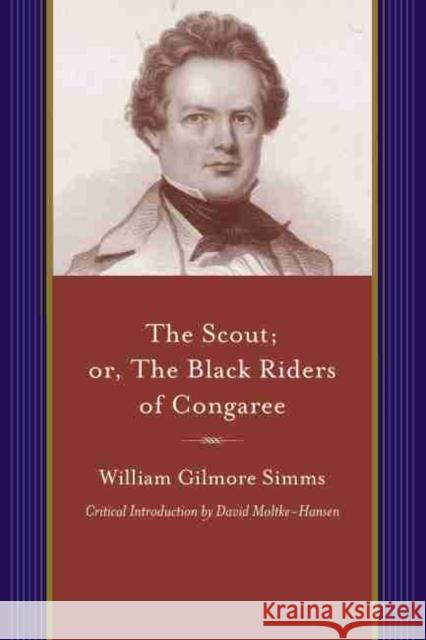 The Scout: Or, the Black Riders of Congaree Simms, William Gilmore 9781611170221 University of South Carolina Press - książka