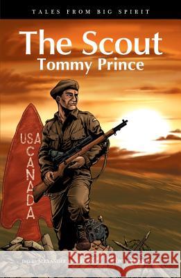 The Scout: Tommy Prince David Alexander Robertson Scott B. Henderson 9781553794783 Highwater Press - książka