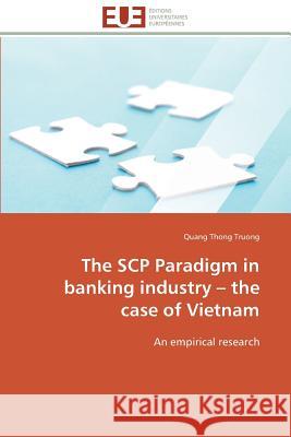 The Scp Paradigm in Banking Industry - The Case of Vietnam Truong-Q 9786131518447 Editions Universitaires Europeennes - książka