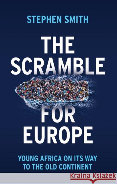 The Scramble for Europe: Young Africa on its way to the Old Continent Stephen Smith 9781509534579 Polity Press - książka