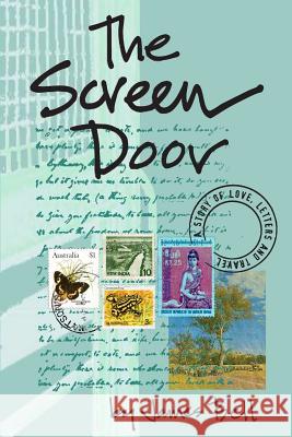 The Screen Door: A Story of Love, Letters & Travel MR James Bell 9781466320949 Createspace - książka