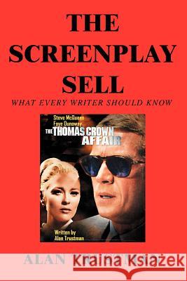 The Screenplay Sell: What Every Writer Should Know And I Didn't Trustman, Alan 9780595280841 iUniverse - książka