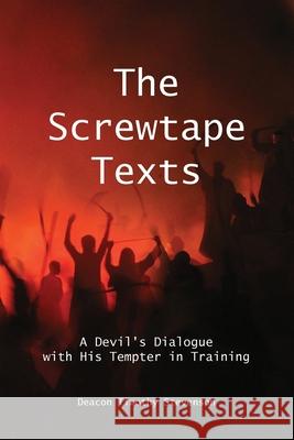The Screwtape Texts: A Devil's Dialogue with His Tempter in Training Timothy J Stevenson 9798989366507 Timothy Stevenson - książka
