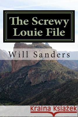 The screwy Louie File: More Montana Tales Sanders, Will 9781466379466 Createspace Independent Publishing Platform - książka