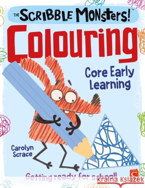 The Scribble Monsters!: Colouring Carolyn Scrace 9781912904938 Salariya Book Company Ltd - książka