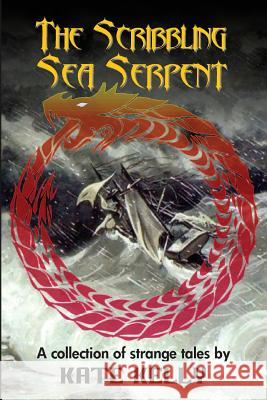 The Scribbling Sea Serpent Kate Kelly 9781909488281 Fortean Fiction - książka