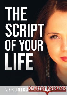 The Script of Your Life Esslinger, Veronika 9783749737123 Tredition Gmbh - książka