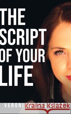The Script of Your Life Esslinger, Veronika 9783749737130 Tredition Gmbh - książka