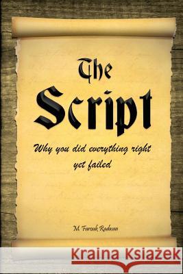 The Script: Why You Did Everything Right Yet Failed M. Farouk Radwan 9781535537315 Createspace Independent Publishing Platform - książka