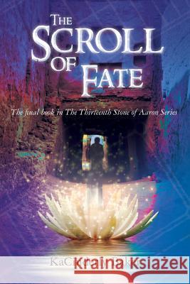 The Scroll of Fate Kacinderly Baker 9780692070376 Kacinderly's History - książka