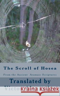 The Scroll of Hosea Victor Alexander 9781537646923 Createspace Independent Publishing Platform - książka