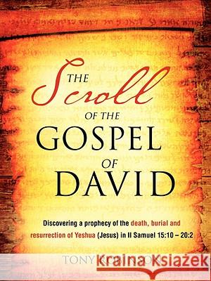 The Scroll of the Gospel of David Sir Tony Robinson 9781606471616 Xulon Press - książka