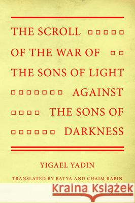 The Scroll of the War of the Sons of Light Against the Sons of Darkness Yigael Yadin Batya Rabin Chaim Rabin 9781532697609 Wipf & Stock Publishers - książka