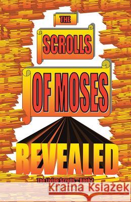 The Scrolls of Moses Revealed: The Living Scrolls - Book 1 Emil Ruzicka 9781512720341 WestBow Press - książka