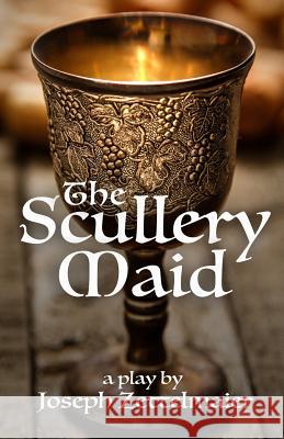 The Scullery Maid Joseph Zettelmaier 9780692409442 Sordelet Ink - książka