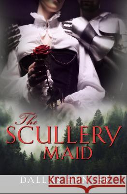 The Scullery Maid Dallas Hunter 9781727248333 Createspace Independent Publishing Platform - książka