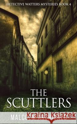 The Scuttlers Malcolm Archibald 9784867478417 Next Chapter - książka