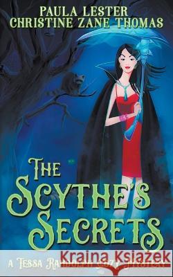 The Scythe's Secrets Christine Zane Thomas and Paula Lester 9798201704810 Paula Lester and Christine Zane Thomas - książka