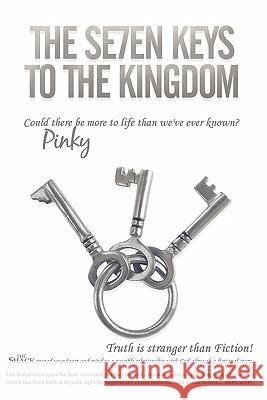 The Se7en Keys to the Kingdom: Could There Be More to Life Than We'Ve Ever Known? Apostle Pinky 9781449708108 WestBow Press - książka