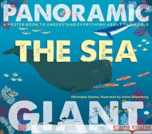 The Sea: A Poster Book to Understand Everything about the World Fleurus Editions                         Veronique Sarano Anine Bosenberg 9780764361005 Schiffer Kids - książka