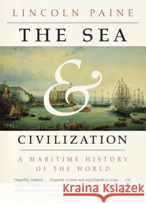 The Sea and Civilization: A Maritime History of the World Lincoln Paine 9781101970355 Vintage - książka