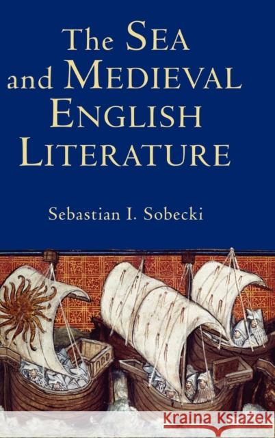 The Sea and Medieval English Literature  9781843841371 Boydell & Brewer - książka