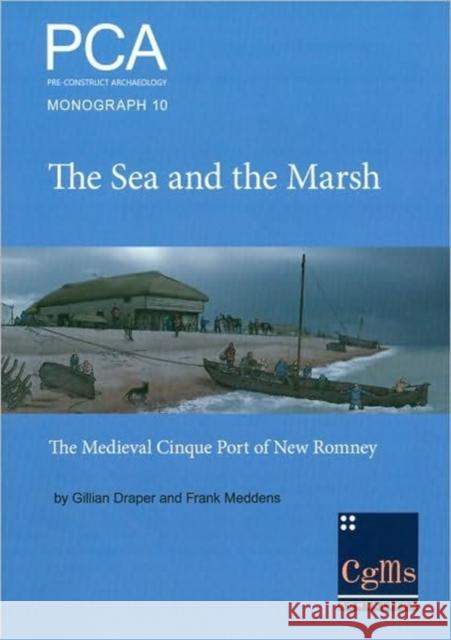 The Sea and the Marsh Gillian Draper Frank Meddens Philip Armitage 9780954293895 Pre-Construct Archaeology - książka