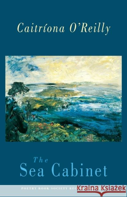 The Sea Cabinet Caitriona O'Reilly 9781852247058 Bloodaxe Books - książka