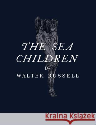 The Sea Children Walter Russell 9781984380432 Createspace Independent Publishing Platform - książka