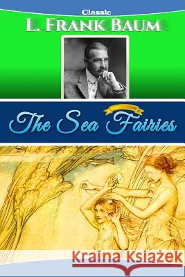 The Sea Fairies L. Frank Baum 9781536843163 Createspace Independent Publishing Platform - książka