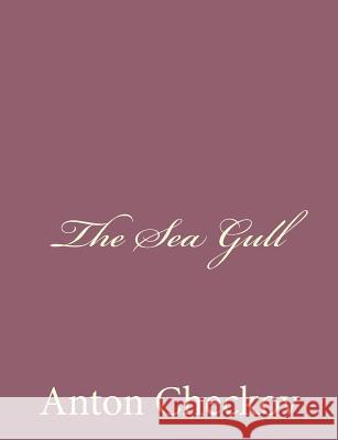 The Sea Gull Anton Checkov 9781494410643 Createspace - książka