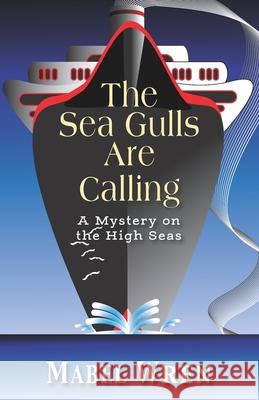 The Sea Gulls Are Calling: A Mystery on the High Seas Mabel Wren 9781555719883 Paloma Books - książka