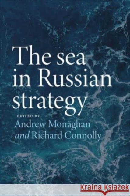 The Sea in Russian Strategy  9781526168801 Manchester University Press - książka