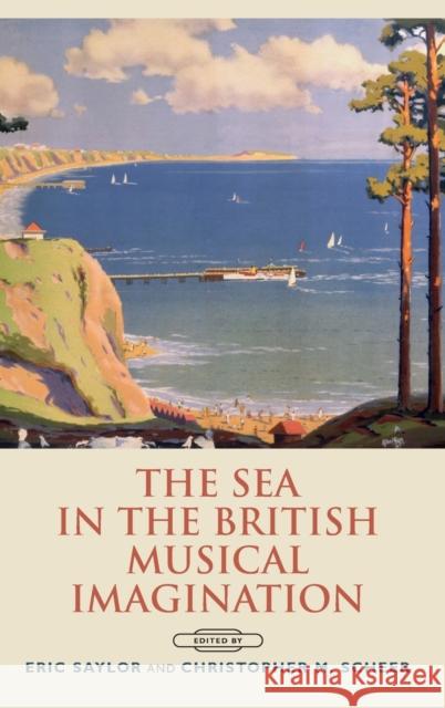 The Sea in the British Musical Imagination Eric Saylor Christopher M. Scheer 9781783270620 Boydell Press - książka