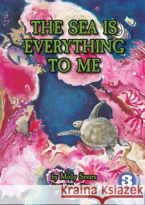 The Sea Is Everything To Me Molly Sevaru, Meg Skinner 9789980900272 Library for All - książka