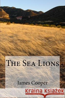 The Sea Lions James Fenimore Cooper 9781985620643 Createspace Independent Publishing Platform - książka