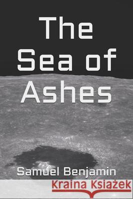 The Sea of Ashes Samuel Benjamin 9781654385897 Independently Published - książka