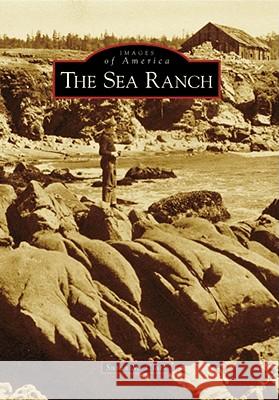 The Sea Ranch Susan M. Clark 9780738559902 Arcadia Publishing (SC) - książka