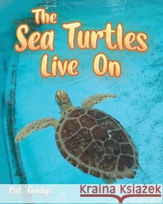 The Sea Turtles Live On Goldys Pat Goldys 9798837015144 Independently published - książka