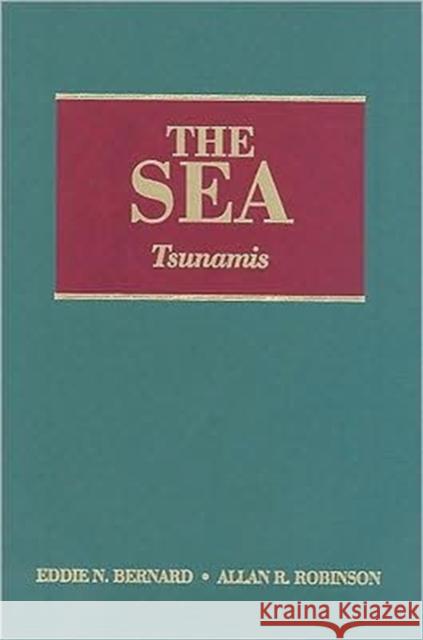 The Sea, Volume 15: Tsunamis Eddie N. Bernard Allan R. Robinson 9780674031739 Harvard University Press - książka